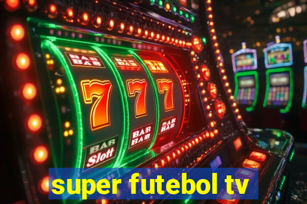 super futebol tv